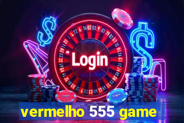 vermelho 555 game